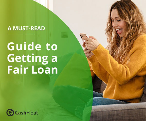 A Must Read Guide to Getting a Fair Loan in 2024 - Cashfloat